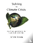 Owyoung, Palmer - Solving the Climate Crisis - A Community Guide to Solving the Biggest Problem On the Planet