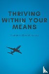 Thompson, Alex - Thriving Within Your Means
