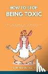 Hall, Johnson - How to Stop Being Toxic