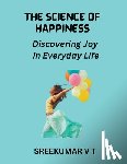 Sreekumar, V T - The Science of Happiness