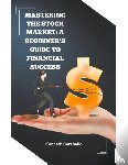 Caraballo, Kenneth - Mastering the Stock Market
