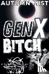 Mist, Autumn - GenX B!tch A Medical Mystery Within A Broken System