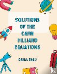 Basu, Rahul - Solutions of the CAHN HILLIARD equations