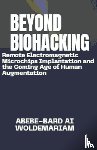 Woldemariam, Abebe-Bard Ai - Beyond Biohacking