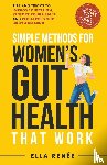 Renee, Ella - Simple Methods For Women's Gut Health That Work