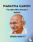 Sreekumar, V T - Mahatma Gandhi