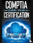 Mills, Jake T - CompTIA Cloud+ (Plus) Certification Practice Questions, Answers and Master the Exam
