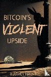 Halving, Harvey - Bitcoin's Violent Upside