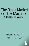 Woldemariam, Abebe-Bard Ai - The Black Market vs. The Machine