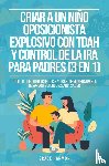 Harmon, Grace - Criar a un Niño Oposicionista Explosivo con TDAH y Control de la Ira para Padres (3 en 1)