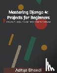 Singh, Aditya Gurnam - Mastering Django 4