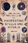 Ripley, Sarah - The Green Witch's Guide to Manifesting Spells and Rituals