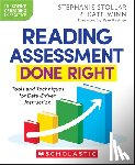 Stollar, Stephanie - Reading Assessment Done Right: Tools and Techniques for Data-Driven Instruction