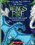 Sutherland, Tui T. - Wings of Fire Glow-in-the-Dark Coloring Book