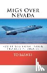 Barnes, Td - MiGs Over Nevada