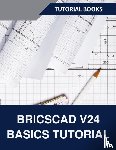 Books, Tutorial - BricsCAD V24 Basics Tutorial