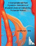 Keni, Laxmikant - A Computational Fluid Dynamics Simulation of Impaired Ureteral Flow During Peristaltic Motion