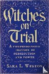 Weston, Sara L. - Witches On Trial