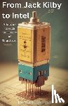 Spencer, Mark - From Jack Kilby to Intel