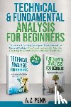 Penn, A. Z - Technical & Fundamental Analysis for Beginners 2 in 1 Edition