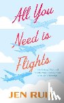 Ruiz, Jen - All You Need Is Flights: How Kintsugi, Moai, and Volcano Pizza Helped Me Make More Solo Travel Magic