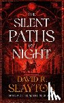 Slayton, David R. - The Silent Paths of Night