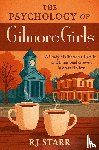 Starr, Rj - The Psychology of Gilmore Girls