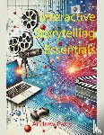 Parry, Andrew - Interactive Storytelling Essentials
