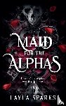 Sparks, Layla - Maid For The Alphas