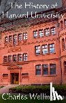 Wellington, Charles - The History of Harvard University