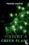 Smythe, Phoebe - The Night's Green Flare