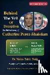 Baig, Naim Tahir - Behind The Veil Of Deception: Catherine Perez-Shakdam
