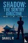 R., Shakil - Shadow - The SENTRY Directive