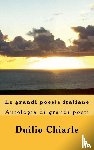 Chiarle, Duilio - Le grandi poesie italiane - Antologia di grandi poeti da Dante a Saba