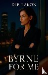 Baron, Deb - Byrne For Me