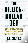Sachs, J. F. - The Billion-Dollar Bet