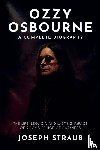 Straub, Joseph - Ozzy Osbourne-A Complete Biography