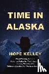 Kelley, Hope - Time in Alaska