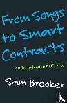 Brooker, Sam - From Songs to Smart Contracts- An Introduction to Cyrpto