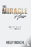 Roach, Kelly - The Miracle Hour