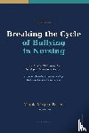 Morgan Parker, Marcia - Breaking the Cycle of Bullying in Nursing