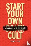 Levy, Gagan J - Start Your Own Damn Cult