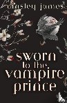 James, Ainsley - Sworn to the Vampire Prince