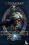 Gray, Luden - The Executioner Prince
