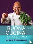 Sammarone, Dennis - Buona Cucina! An Italian Family Cookbook from a Third-Generation Chef