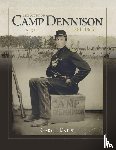 Knepp, Gary L - The Story of Camp Dennison - 1861-1865