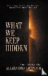 Leopardi, Alejandro - What We Keep Hidden