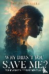 Michelle, Tarina - Why Didn't You Save Me?
