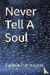 Pierre-Louis, Darlene - NEVER TELL A SOUL