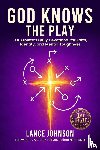 Johnson, Lance - God Knows the Play